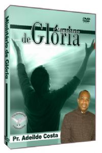 Ministrio de Glria - Pastor Adeildo Costa